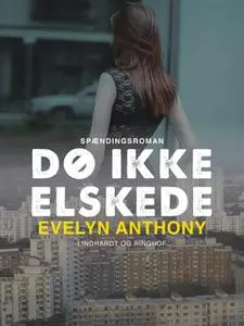 «Dø ikke, elskede» by Evelyn Anthony