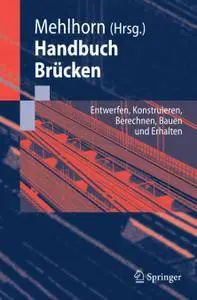 Handbuch Brücken: Entwerfen, Konstruieren, Berechnen, Bauen und Erhalten