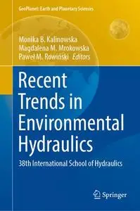 Recent Trends in Environmental Hydraulics: 38th International School of Hydraulics