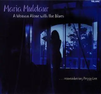 Maria Muldaur - A Woman Alone With The Blues ...Remembering Peggy Lee (2003)