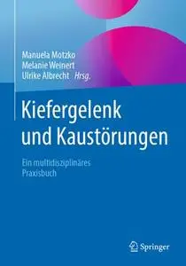 Kiefergelenk und Kaustörungen: Ein multidisziplinäres Praxisbuch