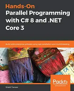 Hands-On Parallel Programming with C# 8 and .NET Core 3 (Repost)