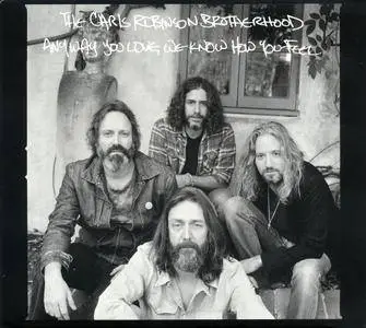 The Chris Robinson Brotherhood - Anyway You Love, We Know How You Feel (2016)