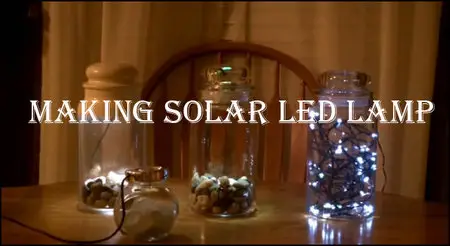 Making Solar Led Lamp