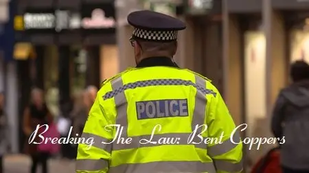 Channel 5 - Breaking The Law: Bent Coppers (2015)