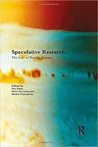 Speculative Research: The Lure of Possible Futures (CRESC)
