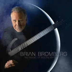 Brian Bromberg - The Magic of Moonlight (2023) [Official Digital Download 24/96]