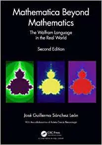 Mathematica Beyond Mathematics: The Wolfram Language in the Real World