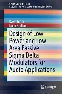 Design of Low Power and Low Area Passive Sigma Delta Modulators for Audio Applications (repost)