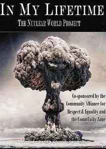 In My Lifetime: The Nuclear World Project (2012)