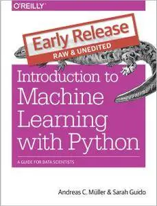 Introduction to Machine Learning with Python (Early Release)