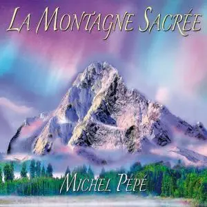 MICHEL PEPE - La montagne sacrée (2019)