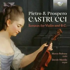 Marco Pedrona & Davide Merello - Pietro & Prospero Castrucci: Sonatas for Violin and B.C. (2023)