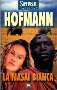 Corinne Hofmann - La masai bianca