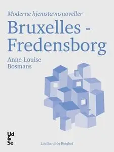 «Bruxelles - Fredensborg» by Anne-Louise Bosmans