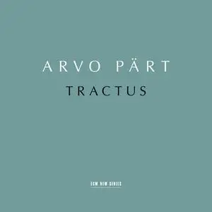 Tõnu Kaljuste, Tallinn Chamber Orchestra, Estonian Philharmonic Charmber Choir - Arvo Pärt: Tractus (2023)