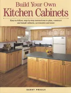 Danny Rubie, "Build Your Own Kitchen Cabinets" (repost)