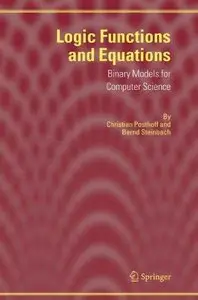 Logic Functions and Equations: Binary Models for Computer Science 