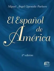 «El Español de América» by Miguel Ángel Quesada Pacheco