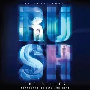 Eve Silver - The Game, Book 1 - Rush