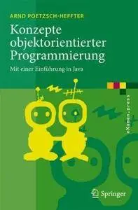 Konzepte objektorientierter Programmierung: Mit einer Einführung in Java (eXamen.press) (Repost)