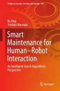 Smart Maintenance for Human–Robot Interaction: An Intelligent Search Algorithmic Perspective