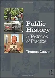 Public History: A Textbook of Practice