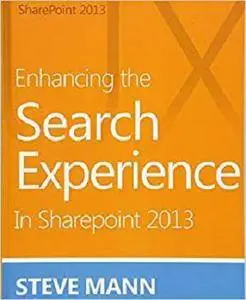 Enhancing the Search Experience in SharePoint 2013