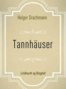 «Tannhäuser» by Holger Drachmann