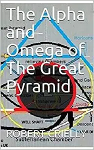 The Alpha and Omega of The Great Pyramid