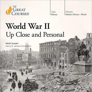 World War II: Up Close and Personal [TTC Audio] (Repost)