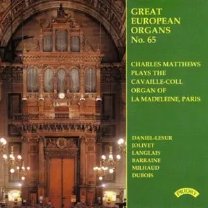 Great European Organs No.65 - Charles Matthews Plays the Cavaillé-Coll Organ of La Madeleine, Paris