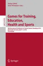 Games for Training, Education, Health and Sports: 4th International Conference on Serious Games, GameDays 2014, Darmstadt, Germ