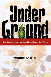Under Ground: How Creatures of Mud and Dirt Shape Our World (repost)