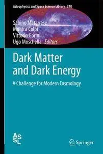 Dark Matter and Dark Energy: A Challenge for Modern Cosmology (Astrophysics and Space Science Library)(Repost)