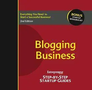 Blogging Business: Entrepreneur’s Step-by-Step Startup Guide, 3rd Edition