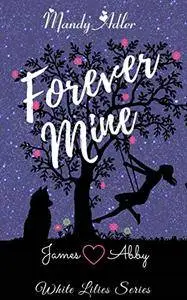 Forever Mine: White Lilies