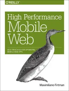 High Performance Mobile Web: Best Practices for Optimizing Mobile Web Apps (Final Release)