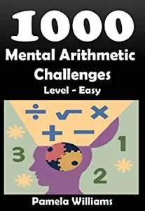 1000 Mental Arithmetic Challenges