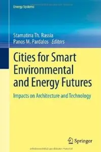 Cities for Smart Environmental and Energy Futures: Impacts on Architecture and Technology [Repost]