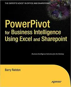 PowerPivot for Business Intelligence Using Excel and SharePoint (Repost)