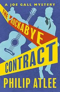 «The Rockabye Contract» by Philip Atlee