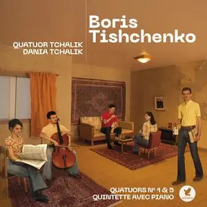 Dania Tchalik, Quatuor Tchalik - Quatuor Tchalik : Boris Tishchenko (2023)