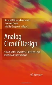 Analog Circuit Design: Smart Data Converters, Filters on Chip, Multimode Transmitters (repost)