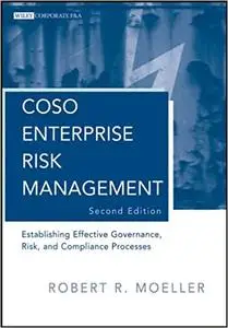 COSO Enterprise Risk Management: Establishing Effective Governance, Risk, and Compliance Processes Ed 2
