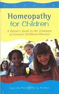 Homoeopathy for Children: A Parent's Guide to the Treatment of Common Childhood Illnesses, 2nd Edition