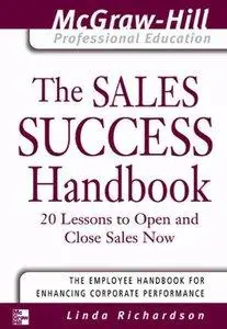 Linda Richardson - The Sales Success Handbook : 20 Lessons to Open and Close Sales Now [Repost]