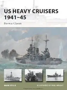 US Heavy Cruisers 1941-45: Pre-war Classes (Osprey New Vanguard 210)