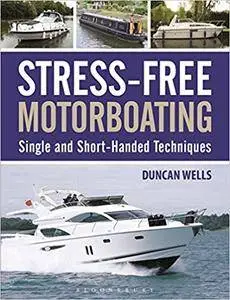 Stress-Free Motorboating: Single and Short-Handed Techniques