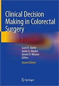Clinical Decision Making in Colorectal Surgery Ed 2